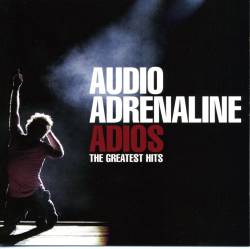 Audio Adrenaline : Adios: The Greatest Hits